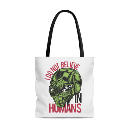I Don't Believe In Humans Alien Tote Bag