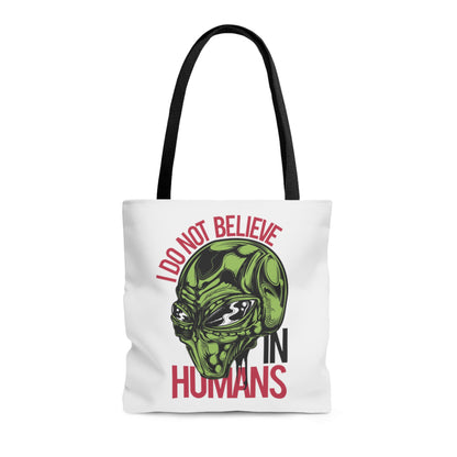 I Don't Believe In Humans Alien Tote Bag