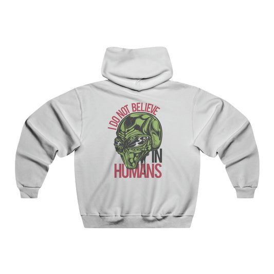 I Don't Believe In Humans Hoodie